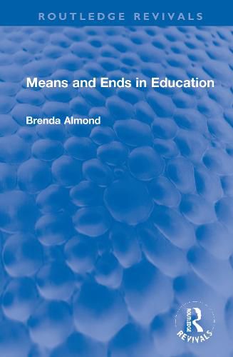 Cover image for Means and Ends in Education