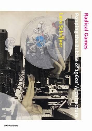 Cover image for Radical Games: Popping the Bubble of 1960s Architecture