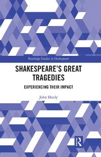 Cover image for Shakespeare's Great Tragedies: Experiencing Their Impact