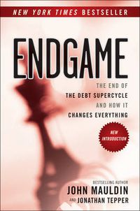 Cover image for Endgame: The End of the Debt SuperCycle and How It Changes Everything