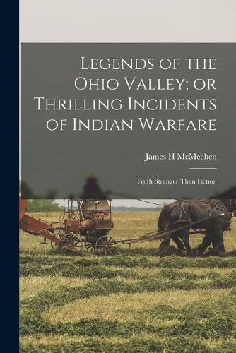 Cover image for Legends of the Ohio Valley; or Thrilling Incidents of Indian Warfare