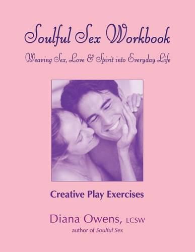 Cover image for Soulful Sex Workbook: Creative Play Exercises