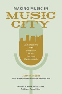 Cover image for Making Music in Music City: Conversations with Nashville Music Industry Professionals