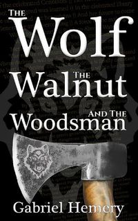 Cover image for The Wolf, The Walnut and The Woodsman