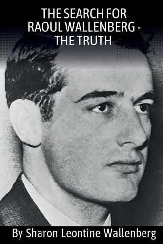 Cover image for "The Search For Raoul Wallenberg - The Truth"