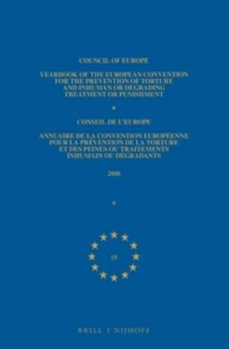 Yearbook of the European Convention for the Prevention of Torture and Inhuman or Degrading Treatment or Punishment/Annuaire de la Convention Europeenne pour la Prevention de la Torture et des Peines ou Traitements Inhumain ou Degradants