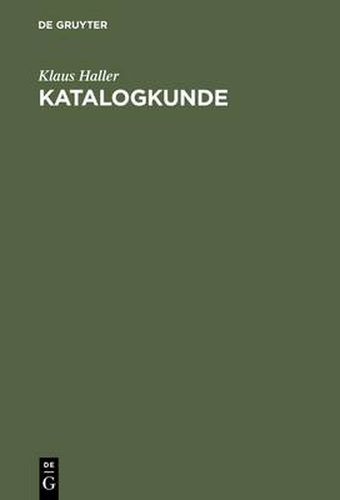 Cover image for Katalogkunde: Eine Einfuhrung in Die Formal- Und Sacherschliessung