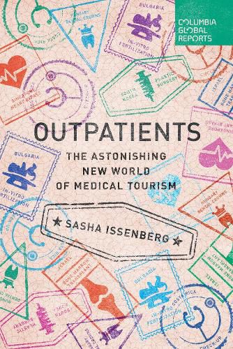 Cover image for Outpatients: The Astonishing New World of Medical Tourism