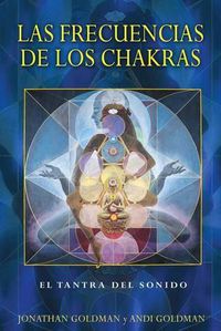 Cover image for LAS Frecuencias De Los Chakras: El Tantra Del Sonido