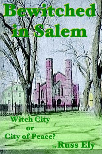 Cover image for Bewitched In Salem: Witch City or City of Peace?