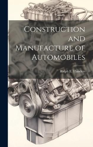 Cover image for Construction and Manufacture of Automobiles