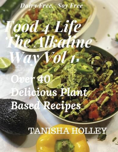 Cover image for Food 4 Life the Alkaline Way Volume 1