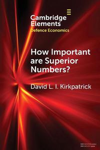 Cover image for How Important are Superior Numbers?: A Reappraisal of Lanchester's Square Law