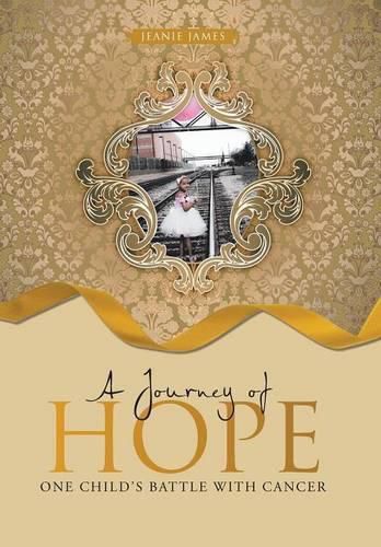 Cover image for A Journey of Hope: One Child's Battle with Cancer