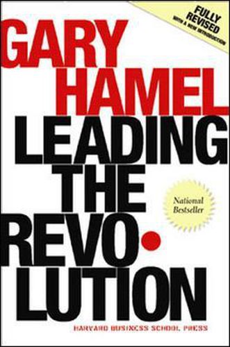 Cover image for Leading the Revolution: How to Thrive in Turbulent Times by Making Innovation a Way of Life