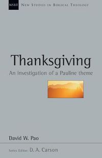 Cover image for Thanksgiving: An Investigation of a Pauline Theme