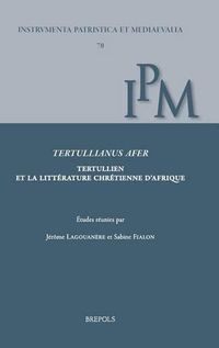 Cover image for Tertullianus Afer: Tertullien Et La Litterature Chretienne d'Afrique (Iie-Vie Siecles)