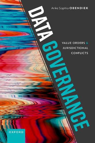 Cover image for Data Governance: Value Orders and Jurisdictional Conflicts