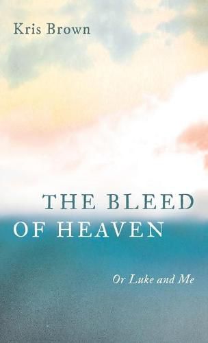 Cover image for The Bleed of Heaven