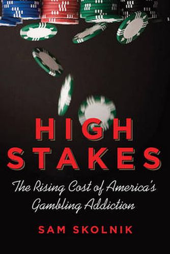 Cover image for High Stakes: The Rising Cost of America's Gambling Addiction
