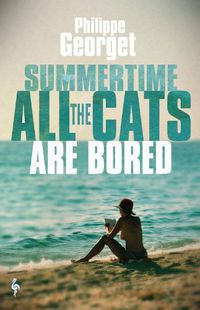 Cover image for Summertime, All the Cats Are Bored