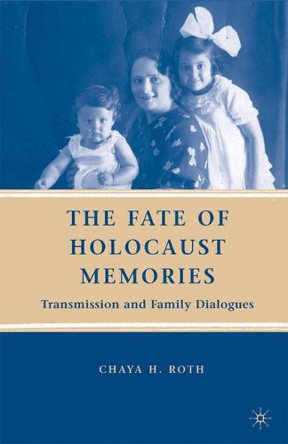 Cover image for The Fate of Holocaust Memories: Transmission and Family Dialogues