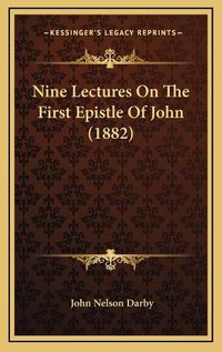 Cover image for Nine Lectures on the First Epistle of John (1882)