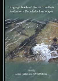 Cover image for Language Teachers' Stories from their Professional Knowledge Landscapes