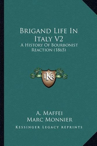 Brigand Life in Italy V2: A History of Bourbonist Reaction (1865)