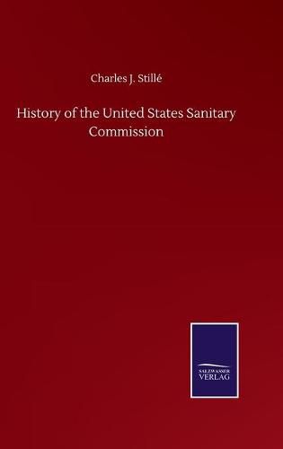 Cover image for History of the United States Sanitary Commission