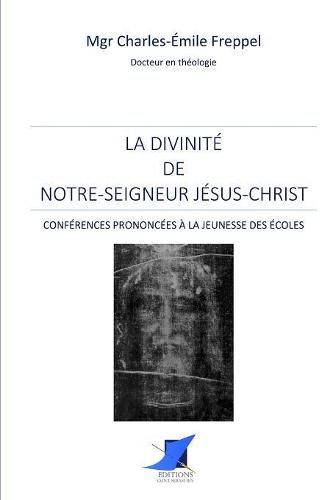 La divinit  de Notre-Seigneur J sus-Christ