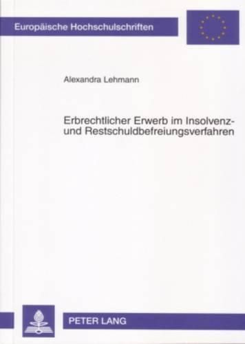 Cover image for Erbrechtlicher Erwerb Im Insolvenz- Und Restschuldbefreiungsverfahren