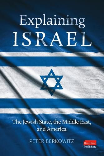 Cover image for Explaining Israel: The Jewish State, the Middle East, and America