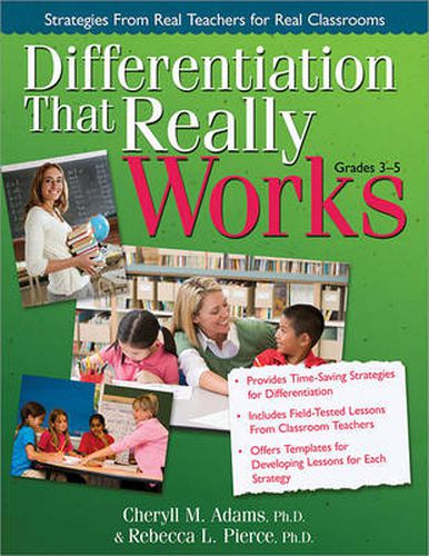 Differentiation That Really Works Grades 3-5: Strategies from Real Teachers for Real Classrooms