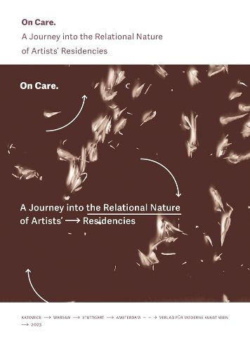 Cover image for On Care: A Journey into the Relational Nature of Artists' Residencies