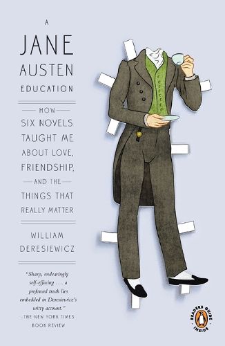 Cover image for A Jane Austen Education: How Six Novels Taught Me About Love, Friendship, and the Things That Really Matter