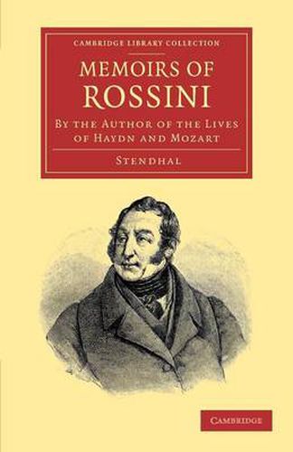 Cover image for Memoirs of Rossini: By the Author of the Lives of Haydn and Mozart