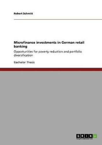 Cover image for Microfinance investments in German retail banking: Opportunities for poverty reduction and portfolio diversification