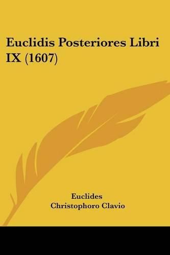 Cover image for Euclidis Posteriores Libri IX (1607)