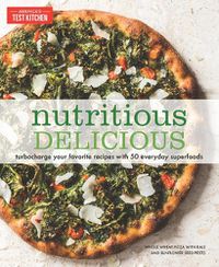 Cover image for Nutritious Delicious: Turbocharge Your Favorite Recipes with 50 Everyday Superfoods
