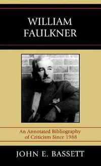 Cover image for William Faulkner: An Annotated Bibliography of Criticism Since 1988