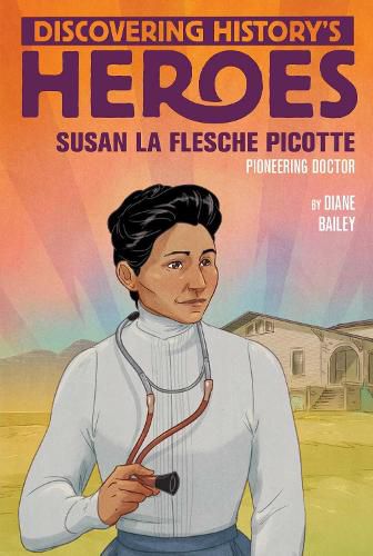 Susan La Flesche Picotte: Discovering History's Heroes