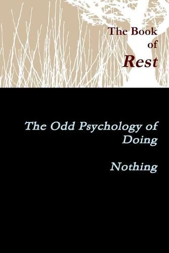 Cover image for The Book of Rest The Odd Psychology of Doing Nothing