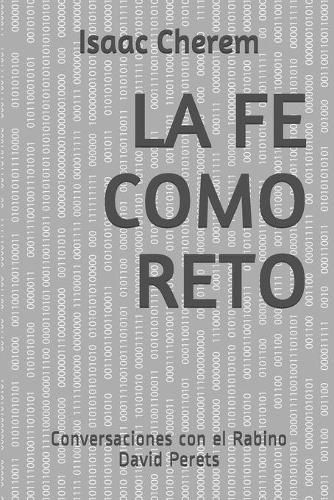 Cover image for La Fe Como Reto: Conversaciones con el Rabino David Perets
