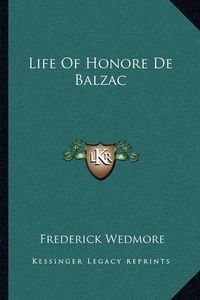 Cover image for Life of Honore de Balzac