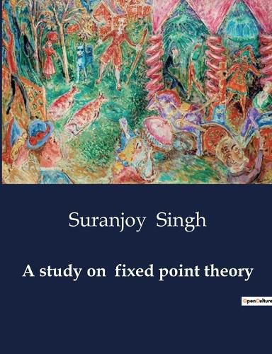 Cover image for A study on fixed point theory