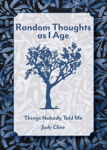 Cover image for Random Thoughts as I Age: Things Nobody Told Me