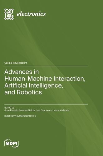 Cover image for Advances in Human-Machine Interaction, Artificial Intelligence, and Robotics