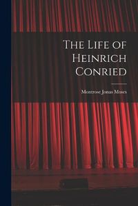 Cover image for The Life of Heinrich Conried