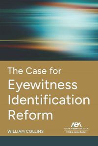 Cover image for The Case for Eyewitness Identification Reform